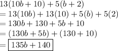 13(10b+10)+5(b+2)\\=13(10b)+13(10)+5(b)+5(2)\\=130b+130+5b+10\\=(130b+5b)+(130+10)\\=\boxed{135b+140}