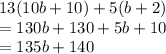 13(10b+10)+5(b+2)&#10;\\=130b+130+5b+10&#10;\\=135b+140