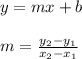 y=mx+b \\ \\&#10;m=\frac{y_2-y_1}{x_2-x_1}