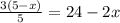 \frac { 3\left( 5-x \right)  }{ 5 } =24-2x