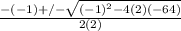 \frac{-(-1) +/- \sqrt{(-1)^{2} - 4(2)(-64) }}{2(2)}