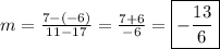 m=\frac{7-(-6)}{11-17}=\frac{7+6}{-6}=\boxed{-\frac{13}6}