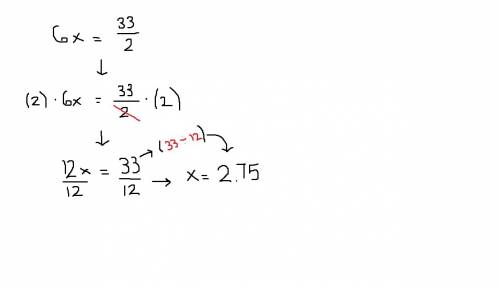 Show how you solve the following two equations:  6x = 33 2/3x=8/15