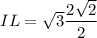 IL =\sqrt{3}  \dfrac{2 \sqrt{2}}{2}