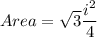 Area  = \sqrt{3}\dfrac{i^2}{4}