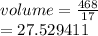 volume =  \frac{468}{17}  \\  = 27.529411