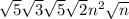 \sqrt{5}\sqrt{3}\sqrt{5}\sqrt{2}n^2\sqrt{n}