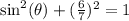 \sin^2(\theta)+(\frac{6}{7})^2=1