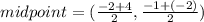 midpoint=(\frac{-2+4}{2} ,\frac{-1+(-2)}{2} )