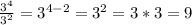 \frac{3^4}{3^2} = 3^{4 - 2} = 3^2 = 3 * 3  = 9