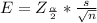 E = Z_{\frac{\alpha }{2} }*\frac{s}{\sqrt{n} }