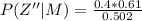 P(Z''| M) =  \frac{0.4 * 0.61}{0.502}