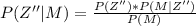 P(Z''| M) =  \frac{P(Z'') * P(M|Z'')}{P(M)}