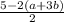 \frac{5 - 2(a + 3b)}{2}