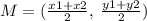 M = (  \frac{x1 + x2}{2} , \:  \frac{y1 + y2}{2} )