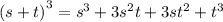 ( {s + t)}^{ 3}  =  {s}^{3}  + 3 {s}^{2} t + 3s {t}^{2}  +  {t}^{3}