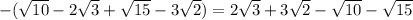 -(\sqrt{10}-2\sqrt{3}+\sqrt{15}-3\sqrt{2}) = 2\sqrt{3}+3\sqrt{2}-\sqrt{10}-\sqrt{15}