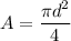 A=\dfrac{\pi d^2}{4}