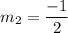 m_2=\dfrac{-1}{2}