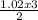 \frac{1.02 x 3} {2}