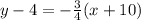 y-4=-\frac{3}{4}(x+10)