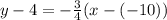 y-4=-\frac{3}{4}(x-(-10))