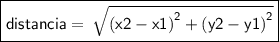\boxed{ \sf{distancia = \:   \sqrt{ {(x2 - x1)}^{2} +  {(y2 - y1)}^{2}  }    }}