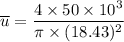 \overline u = \dfrac{4 \times 50 \times 10^3}{\pi \times (18.43)^2}