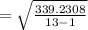 = \sqrt{ \frac{339.2308}{13-1}}