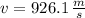 v = 926.1\,\frac{m}{s}