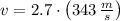 v = 2.7\cdot \left(343\,\frac{m}{s} \right)