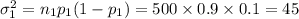 \sigma_1^2=n_1p_1(1-p_1)=500\times0.9\times0.1=45