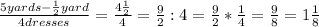  \frac{5 yards -  \frac{1}{2} yard}{4 dresses} =  \frac{4 \frac{1}{2} }{4} =  \frac{9}{2} :4= \frac{9}{2} * \frac{1}{4} =  \frac{9}{8} = 1 \frac{1}{8} 