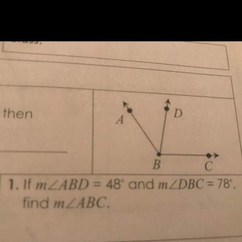 If m∠abd= 48 and m m∠dbc= 78 find m∠abc