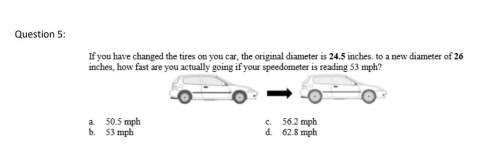 Correct answers only !  if you have changed the tires on your car, the original diameter