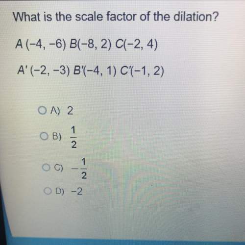 What is the scale factor of the dilation?