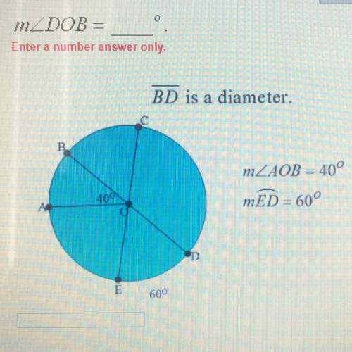 Mzdob enter a number answer only. bd is a diameter. mzaob = 40° med = 60°