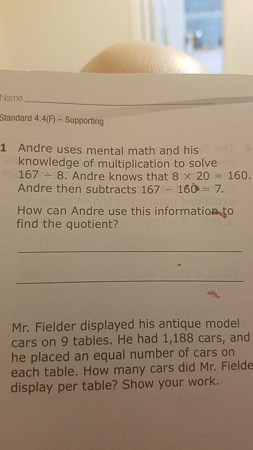 Andres uses mental mrh and his knowledge of multiplication to solve 167 ÷ 8. andre knows that 8 x 20