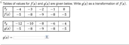 Tables of values for f(x) and g(x) are given below. write g(x) as a transformation of f(x).