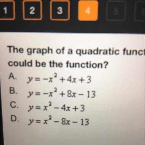 The graph of a quadratic function is a parabola that opens down and has a vertex of (4,3) which if t