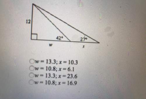 What are the values of w and x in the triangle below? round the answers to the nearest tenth.