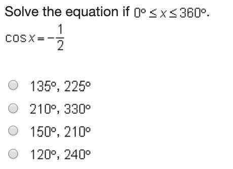 Solve the equation if 0º≤x≤360º  cos x=- 1/2