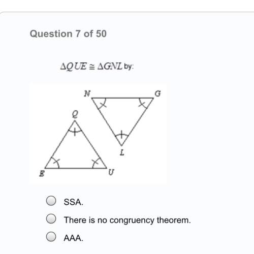 Que = gnl by:  a. ssa b. there is no congruency theorem c. aaa&lt;