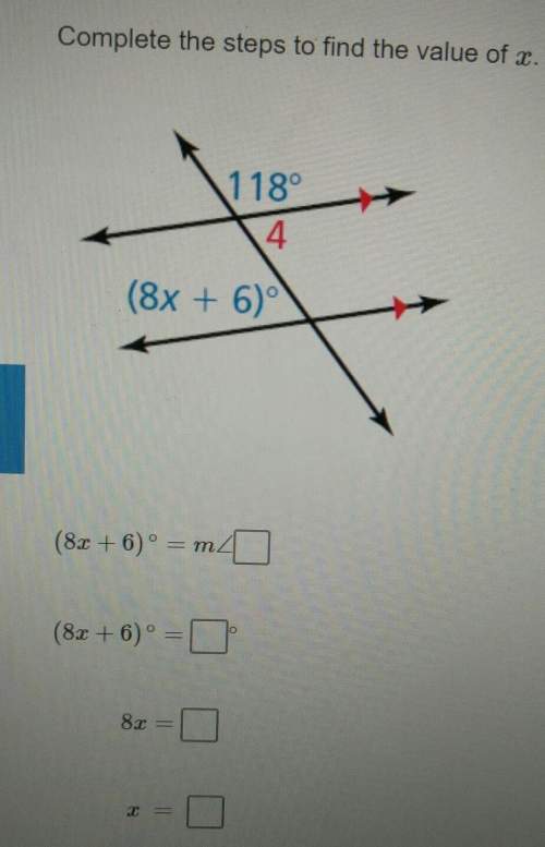 completely the steps to find the value of x in the angle?