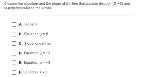 Choose the equation and the slope of the line that passes through (5,-3) and is perpendicular to the