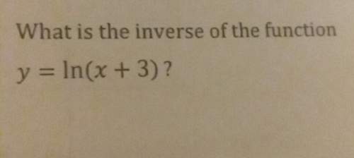 What is the inverse of the function? ?