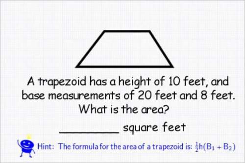 Atrapezoid has a height of 10 feet, and base measurements of 20 feet and 8 feet. what is the a