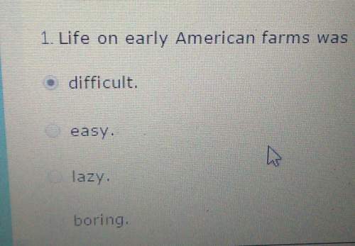 How was life o n early american farms was