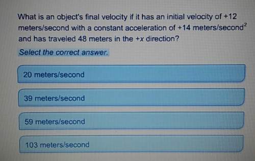 What is an object's final velocity if it has an initial velocity of +12meters/second with a co