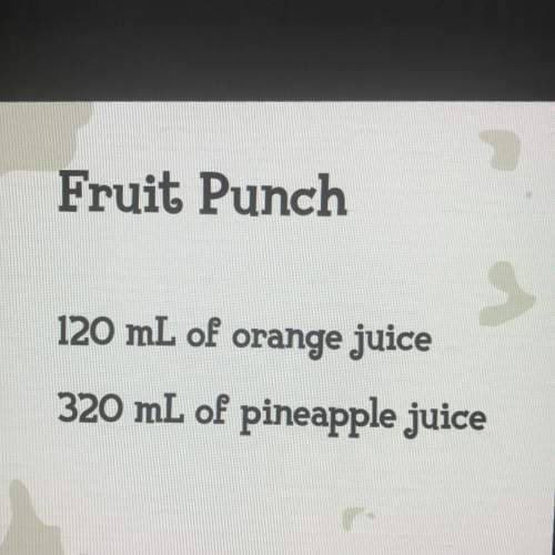 Liam makes fruit punch bye mixing orange and pineapple juice. how much fruit punch does he make in a
